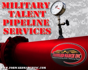 Forward March Inc Military Talent Pipeline Services - Affordable, Customized, Scalable